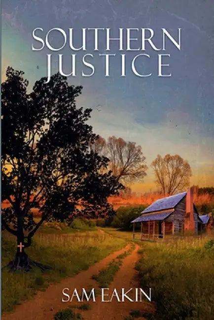 Southern Justice by Sam Eakin