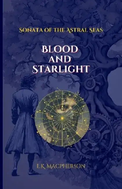 Blood and Starlight by E. K. MacPherson