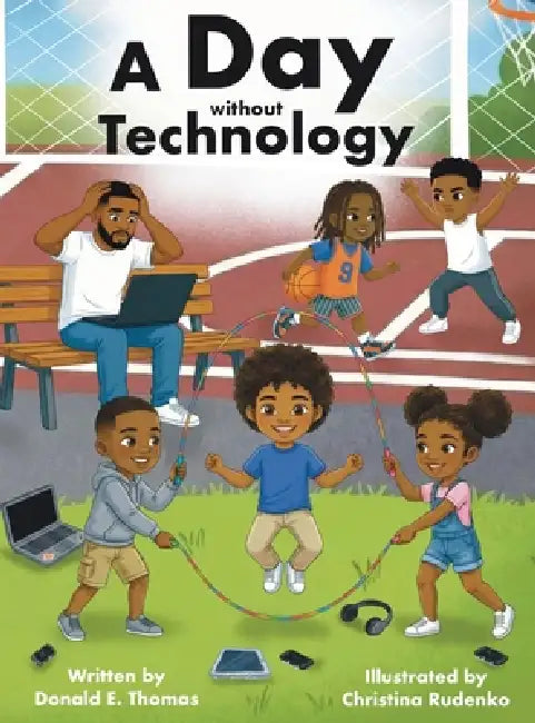 A Day Without Technology by Donald E. Thomas, Christina Rudenko