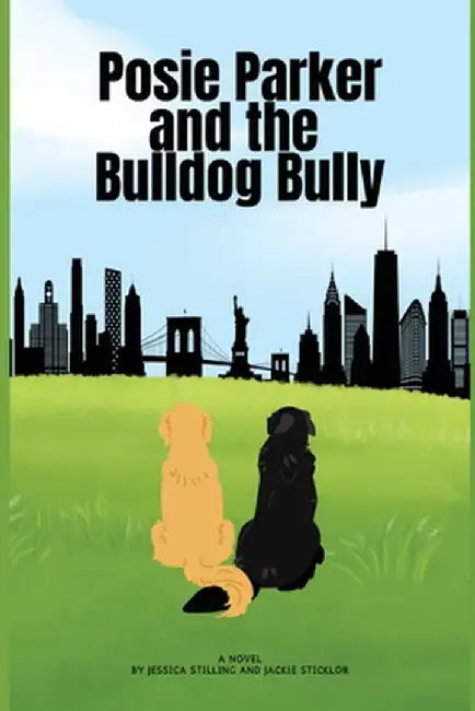 Posie Parker and the Bulldog Bully by Stilling, Jessica