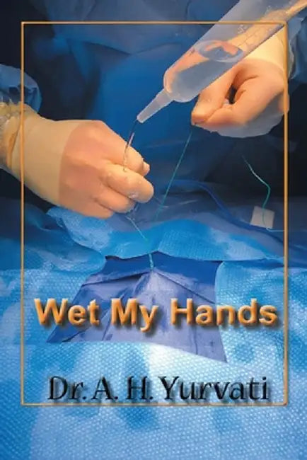 Wet My Hands by Yurvati, A. H.