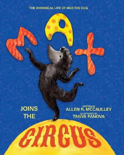 Max Joins the Circus by Tanya Panova, Allen McCaulley