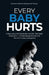 Every Baby Hurts by Kenneth R. Moench