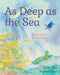 As Deep as the Sea: The Promise of My Love for You by Kerri J. Roe, Moira Ireland