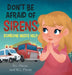 Don't Be Afraid of Sirens: Someone Needs Help by R. L. Florez