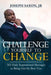 Challenge Yourself to Change: 365 Daily Inspirational Messages to Bring Out the Best You by Saxon, Joseph