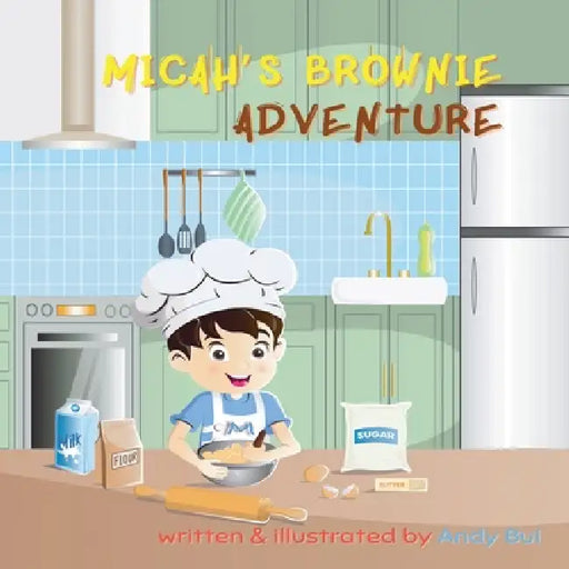 Micah's Brownie Adventure by Andy Bui