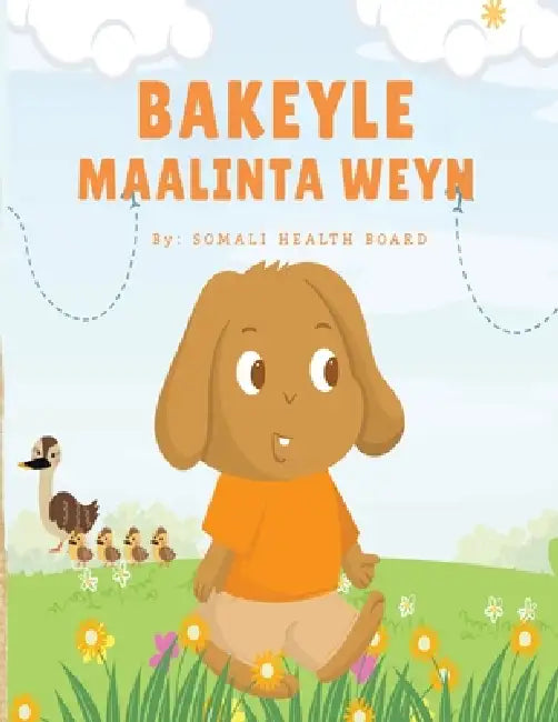 Bakeyle Maalinta Weyn by Mohamed A. Ali, Anisa Abdi