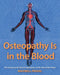 Osteopathy Is in the Blood: The Science and Clinical Application of The Rule of the Artery by Maxwell Fraval