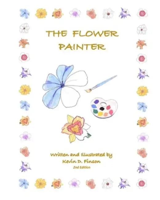 The Flower Painter by Kevin D. Finson