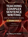 Teaching Complex Sentence Writing Using Children's Books: Grades 2 & 3 Volume 1: Changes in Seasons by Tiffany M. Parker