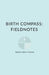 Birth Compass: Fieldnotes by Samantha Vaive, Derek Vaive