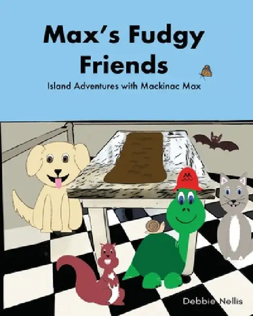 Max's Fudgy Friends by Debbie Nellis