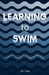 Learning to Swim: a collection of poems on postpartum depression by Jm Lee