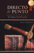 Directo Al Punto: Un Viaje A Su Presencia by Olga I. Hernandez