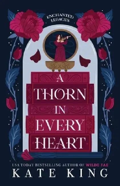 A Thorn in Every Heart by Kate King