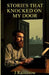 Stories That Knocked on My Door by J. Rainsnow