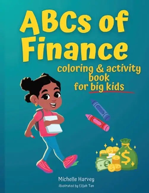 ABCs of Finance Coloring & Activity Book for Big Kids by Harvey, Michelle C.