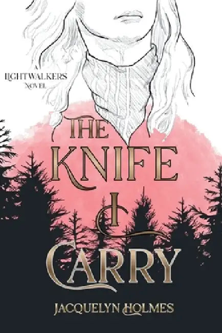 The Knife I Carry by Jacquelyn Holmes