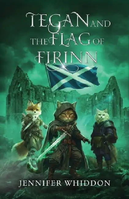 Tegan and the Flag of Firinn by Jennifer Whiddon