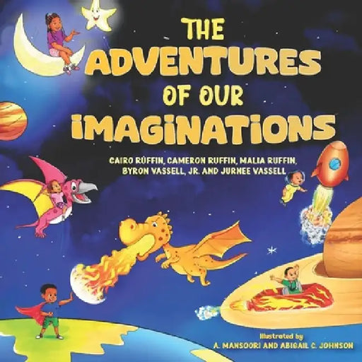 The Adventures of Our Imaginations by Malia Ruffin