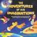 The Adventures of Our Imaginations by Malia Ruffin