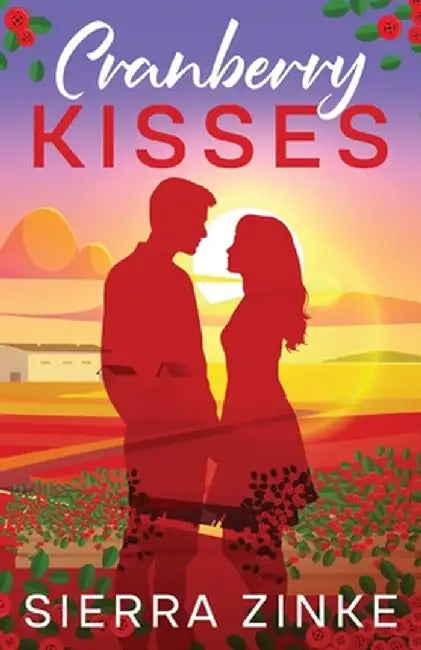 Cranberry Kisses by Sierra Zinke