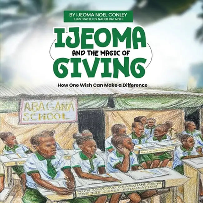 Ijeoma and the Magic of Giving by Conley, Ijeoma Noel