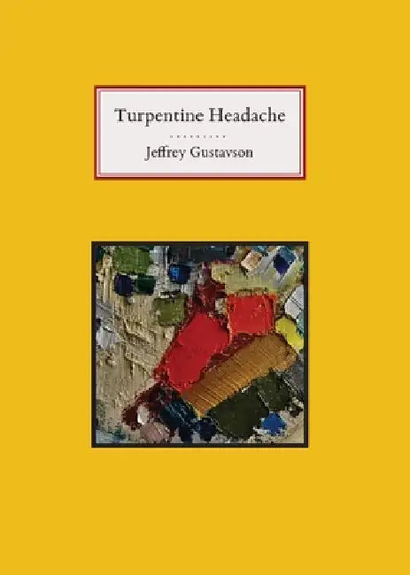 Turpentine Headache by Jeffrey Gustavson