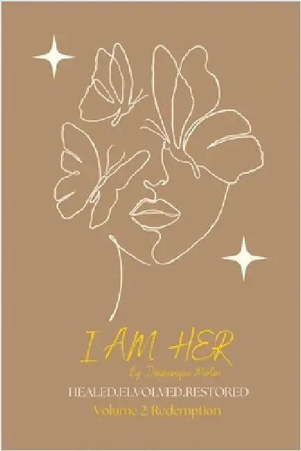 I Am Her: HEALED.ELVOLVED.RESTORED Volume 2: Redemption:: HEALED.ELVOLVED.RESTORED Volume 2: Redemption by Martin, Daishanique