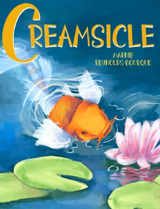 Creamsicle by Marnie Reynolds-Bourque