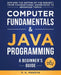 Computer Fundamentals & Java Programming: A Beginner's Guide by V. K. Pandya