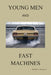 Young Men and Fast Machines by William a. Bowers