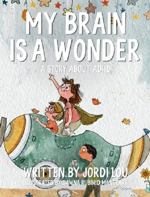 My Brain is a Wonder by Jordi Lou, Dawna Rubihid Mangeart
