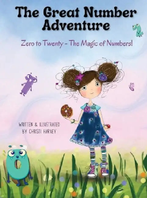 The Great Number Adventure: Zero to Twenty - The Magic of Numbers! by Christi Harvey