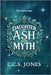 Daughter of Ash and Myth by Jones, C. C. S.