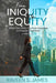 From Iniquity to Equity by Raveen S. James