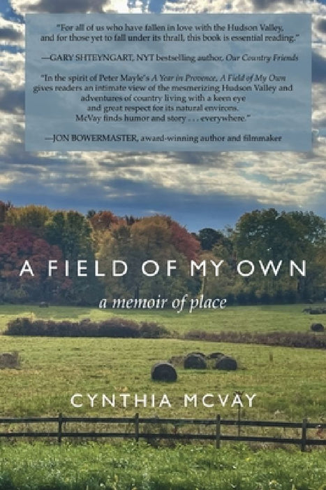 A Field of My Own: A Memoir of Place by Cynthia McVay