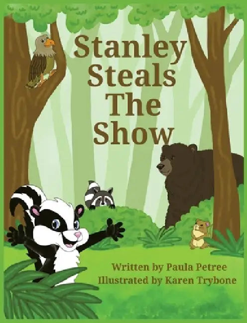 Stanley Steals the Show by Paula Petree, Karen Trybone