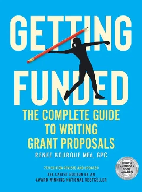 Getting Funded: The Complete Guide to Writing Grant Proposals, 7th Edition by Med Gpc Bourque