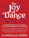The Joy of Dance: An Introduction to Line Dance From Basic Beginner to Advanced by D. Douglas Ayers