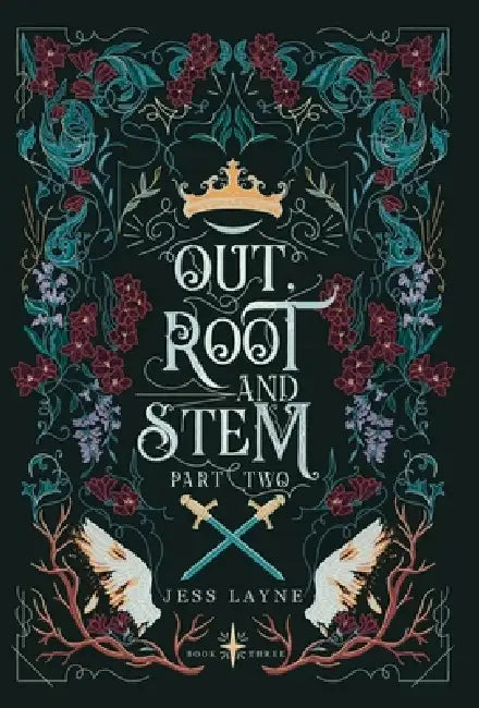 Out, Root and Stem: Part Two by Jess Layne
