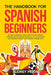 The Handbook for Spanish Beginners by Audrey Moon