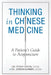 Thinking In Chinese Medicine: A Patient's Guide to Acupuncture by Jordan D. Barber, Peter Caron