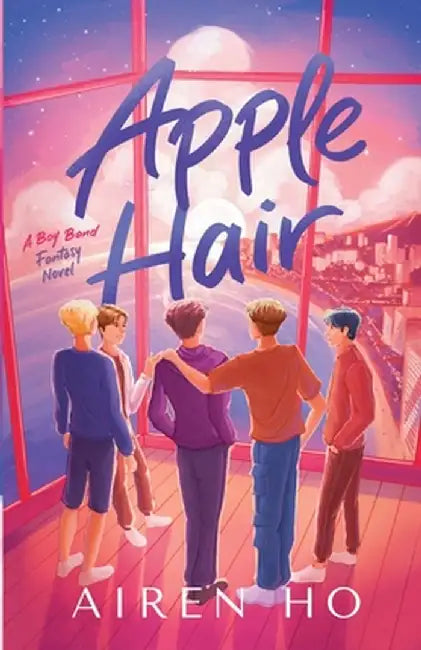 Apple Hair: A Boy Band Fantasy Novel by Airen Ho