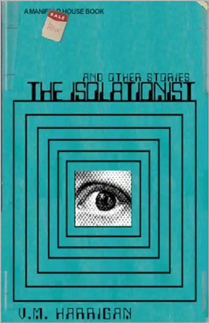 The Isolationist and Other Stories by Harrigan, V. M.