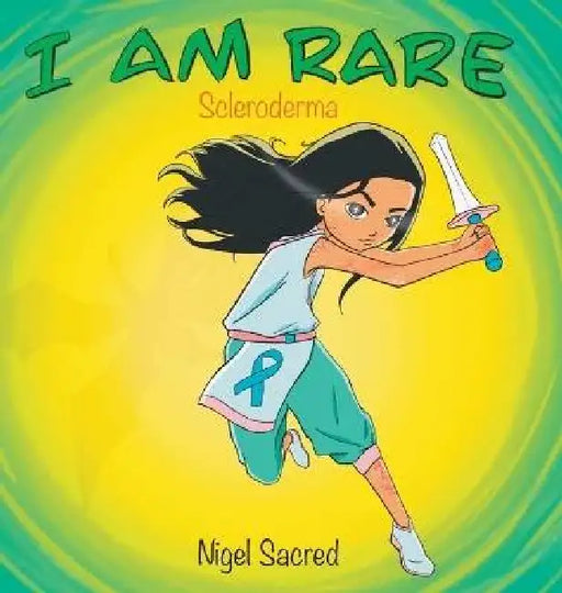 I Am Rare: Scleroderma by Nigel Sacred, Nigel Sacred