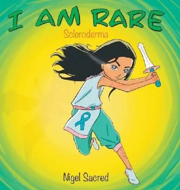 I Am Rare: Scleroderma by Nigel Sacred, Nigel Sacred