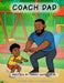 Coach Dad: A Father and Son Story About Exercise, Confidence, and Having Fun Together by Mike Paul, Jr. Gayfield Tommy R.