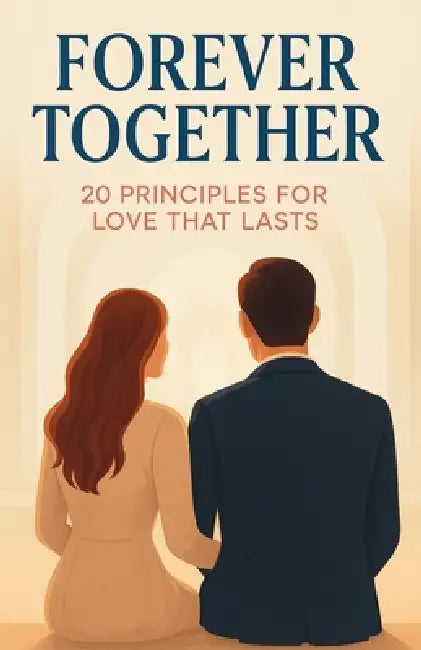 Forever Together: 20 Principles for Love That Lasts: The 2-in-1 Best Selling Relationship & Mindset Bundle by Abdelrahman Elghayaty